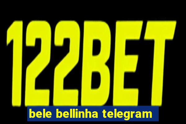 bele bellinha telegram